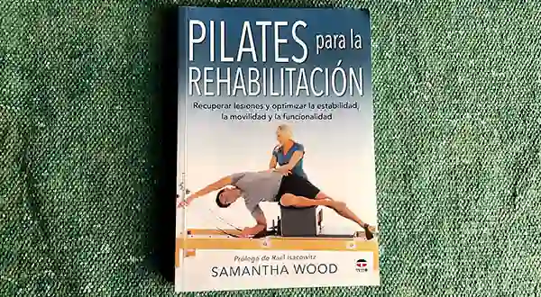 Libro Pilates para la Rehabilitación de Samantha Wood