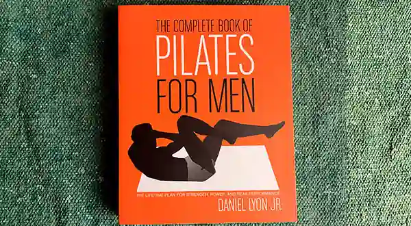 Libro The complete Book  Pilates for Men de Daniel Lyon Jr.